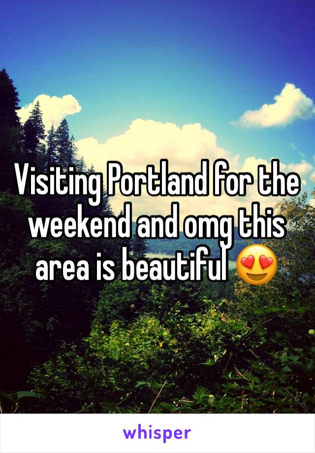 Visiting Portland for the weekend and omg this area is beautiful 😍 