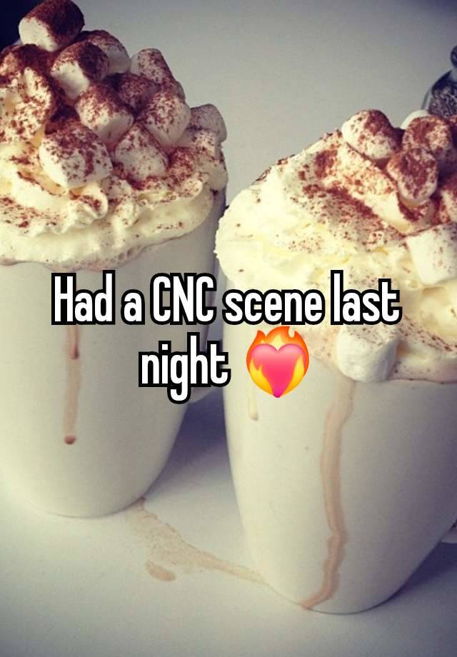 Had a CNC scene last night ❤️‍🔥