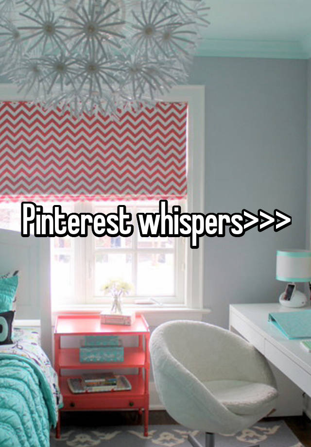 Pinterest whispers>>>