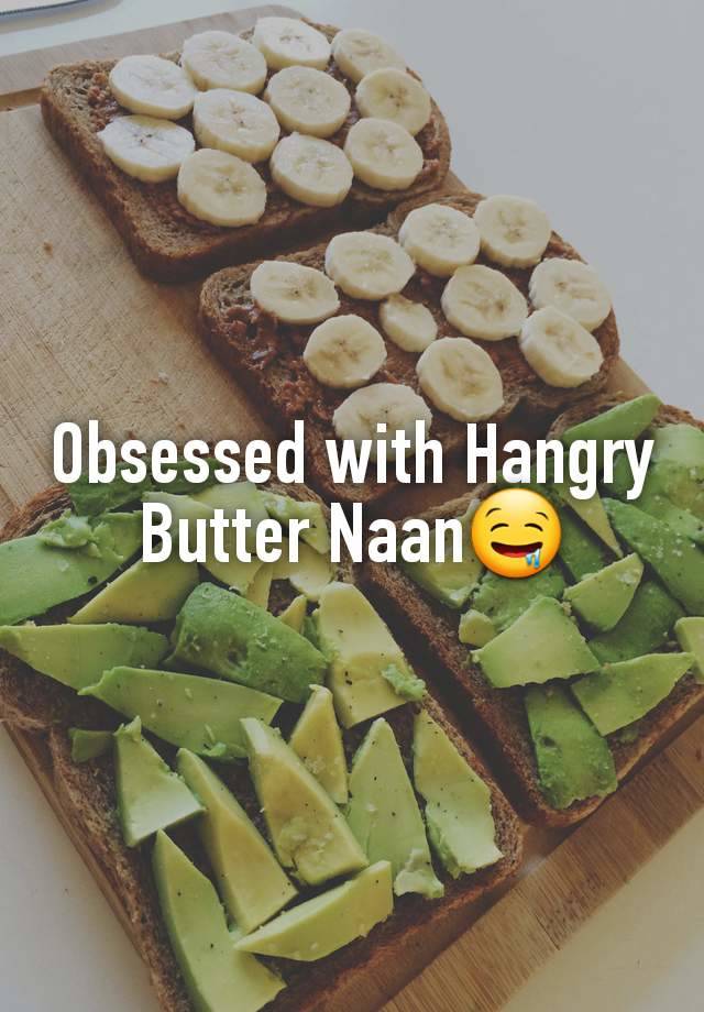 Obsessed with Hangry Butter Naan🤤