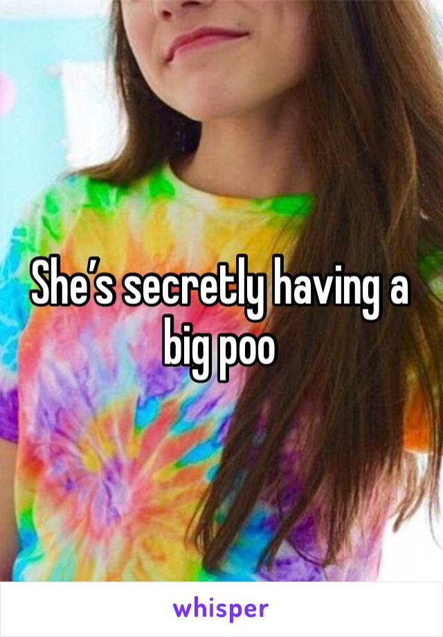 She’s secretly having a big poo