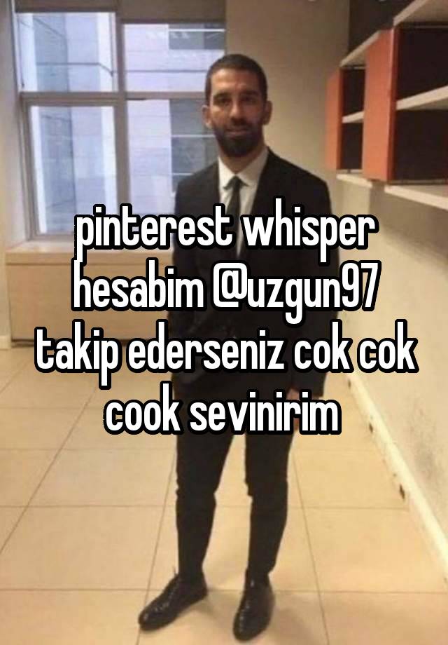 pinterest whisper hesabim @uzgun97 takip ederseniz cok cok cook sevinirim 