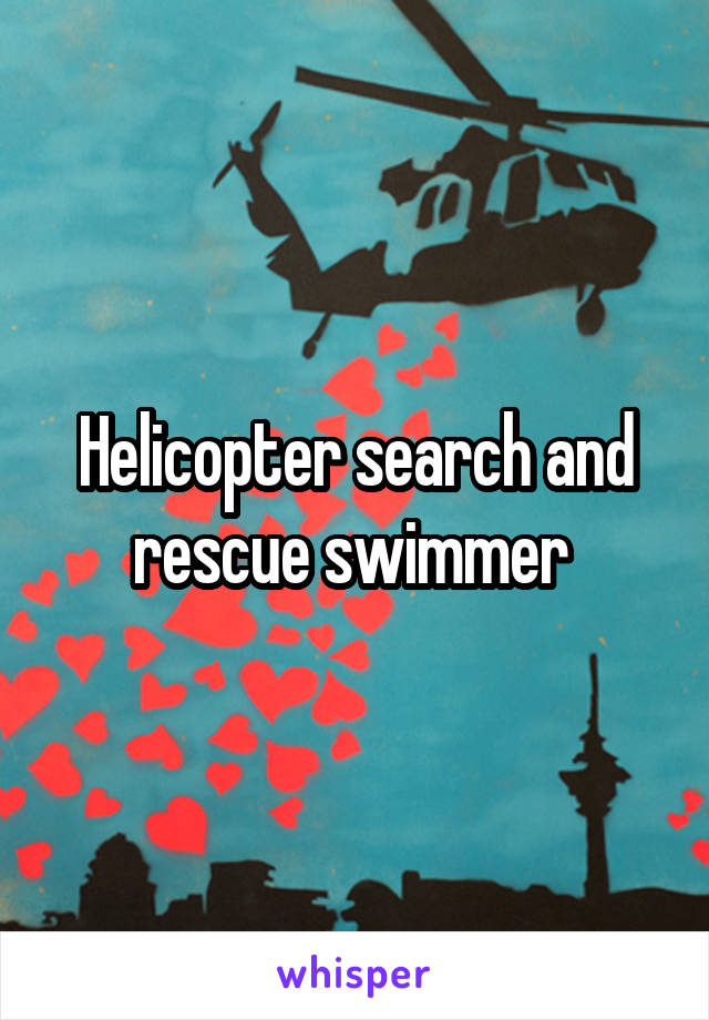 Helicopter search and rescue swimmer 