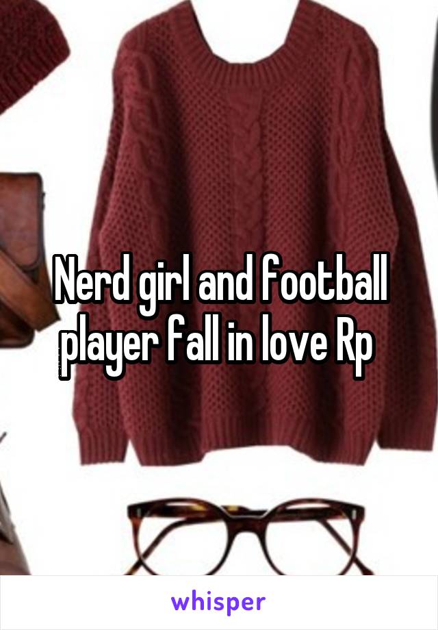  Nerd girl and football player fall in love Rp 