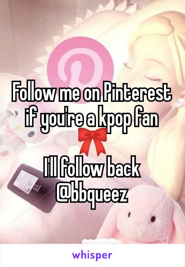 Follow me on Pinterest if you're a kpop fan🎀
I'll follow back
@bbqueez