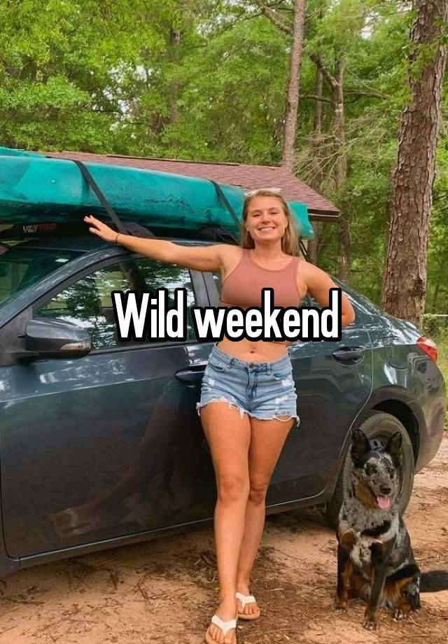 Wild weekend