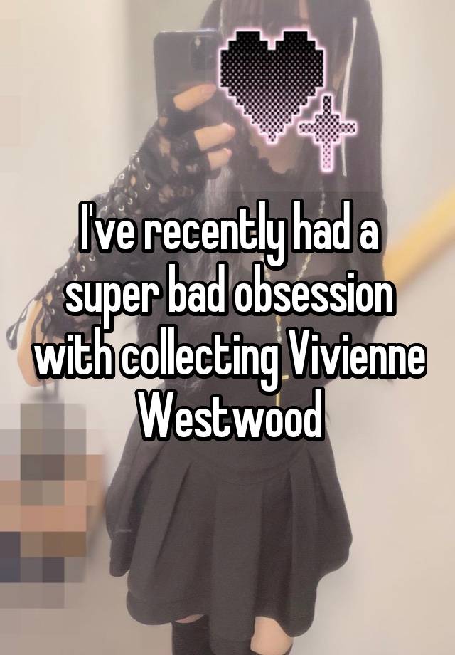 I've recently had a super bad obsession with collecting Vivienne Westwood