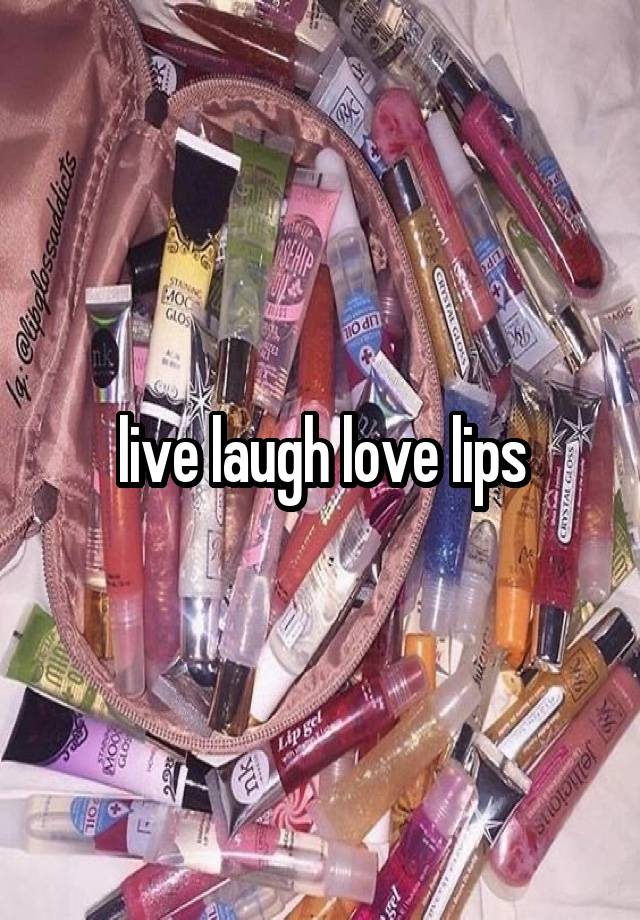 live laugh love lips