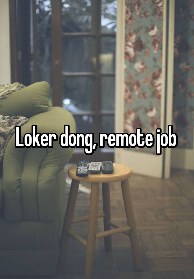 Loker dong, remote job 