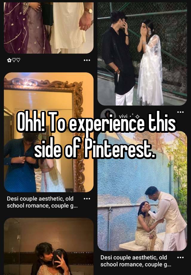 Ohh! To experience this side of Pinterest. 