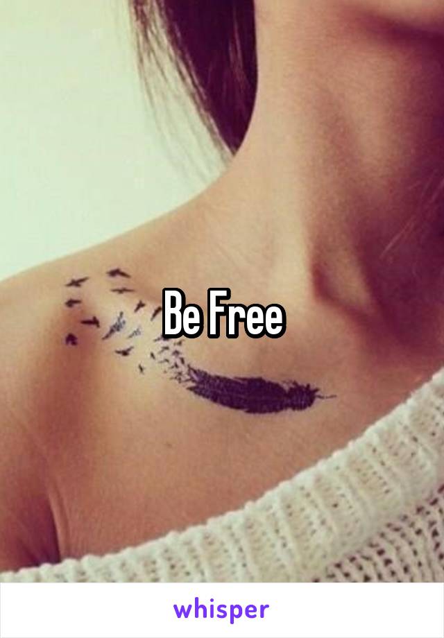 Be Free