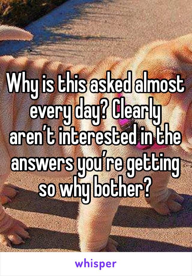 Why is this asked almost every day? Clearly aren’t interested in the answers you’re getting so why bother? 