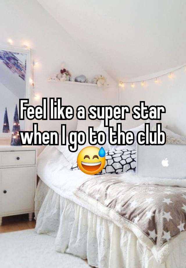 Feel like a super star when I go to the club 😅 