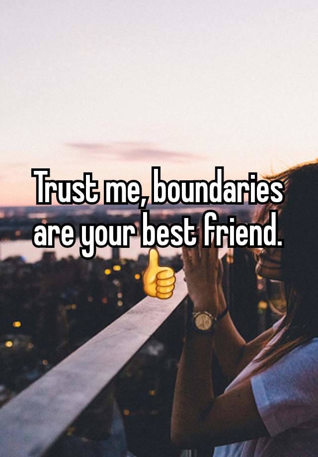 Trust me, boundaries are your best friend. 👍