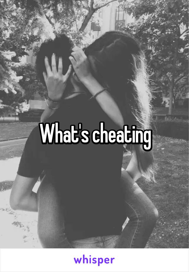 What's cheating