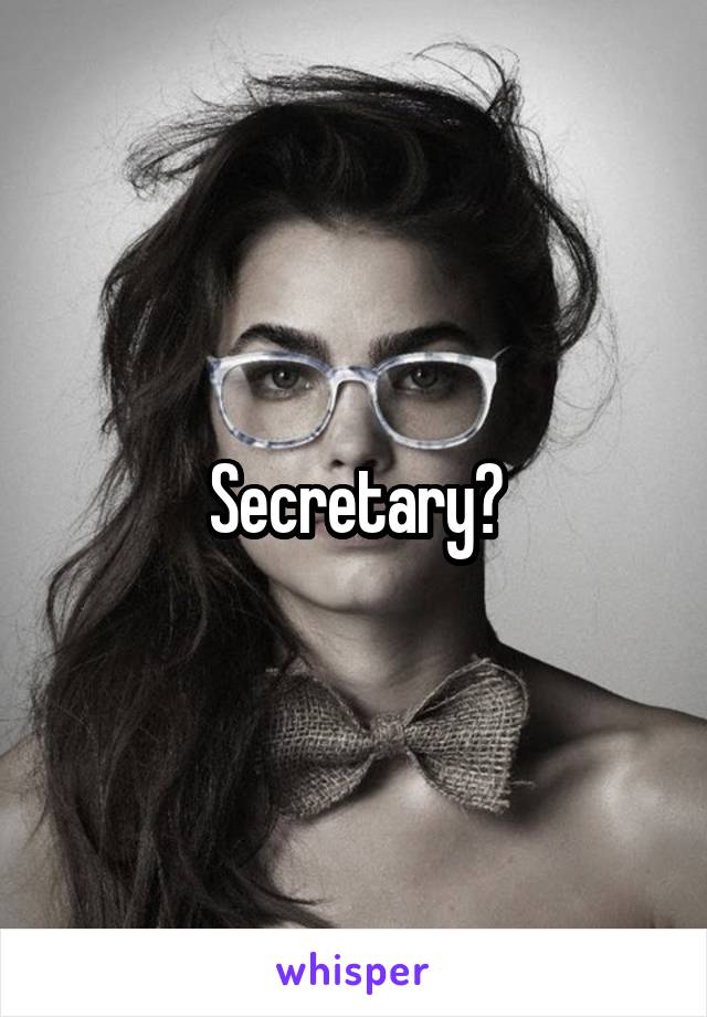 Secretary?