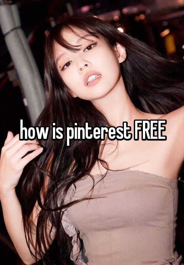 how is pinterest FREE