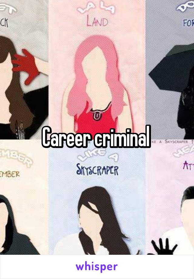 Career criminal 