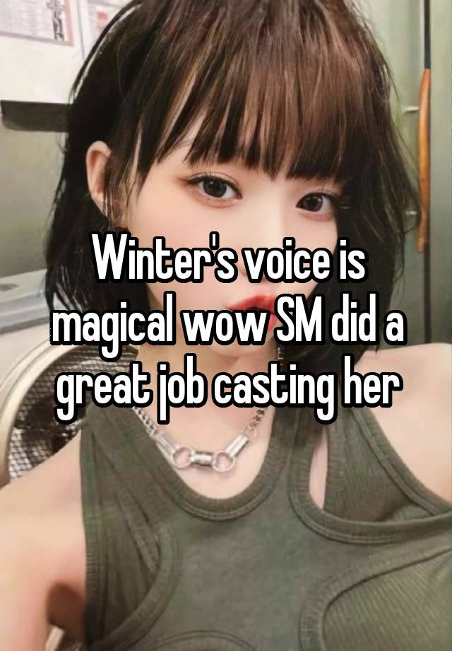 Winter's voice is magical wow SM did a great job casting her