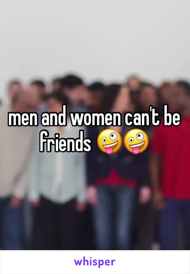 men and women can't be friends 🤪🤪