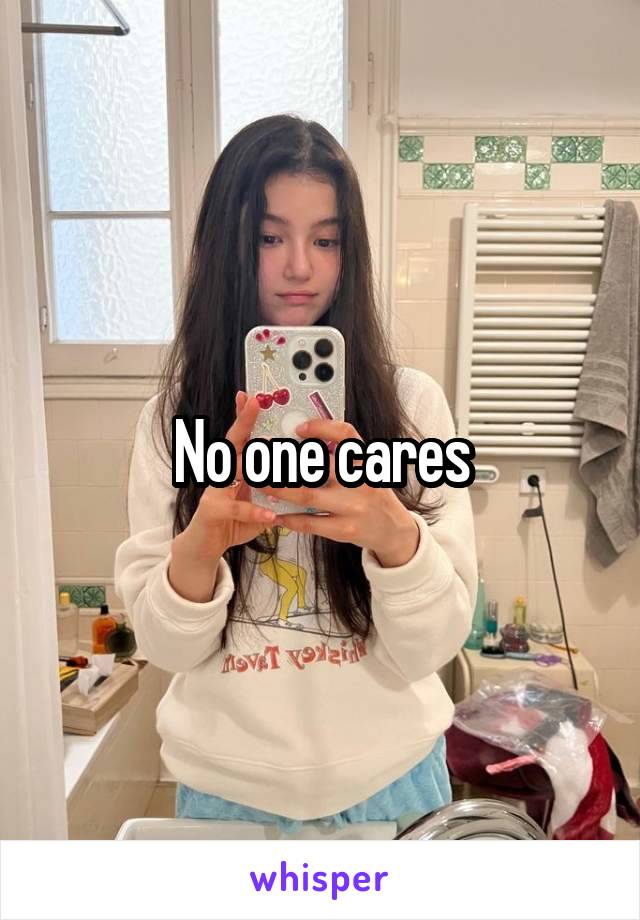 No one cares