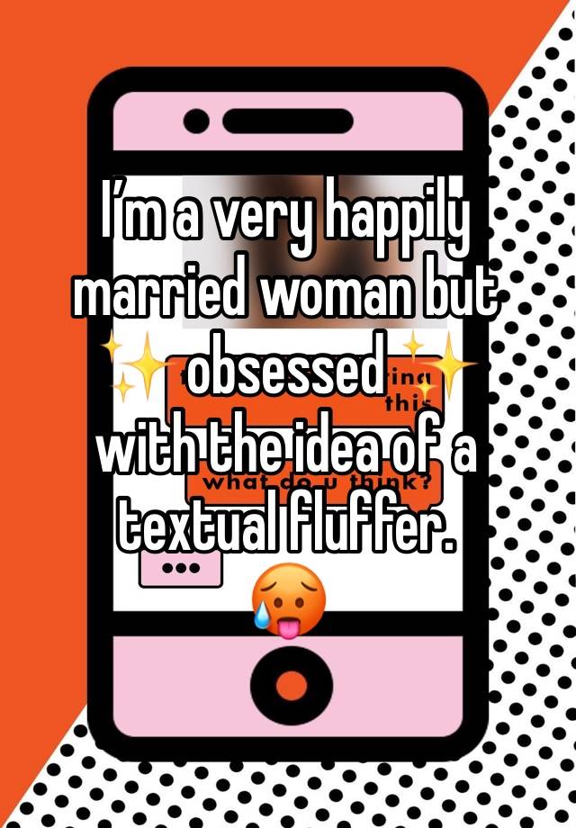 I’m a very happily married woman but 
✨ obsessed ✨ 
with the idea of a textual fluffer.
🥵