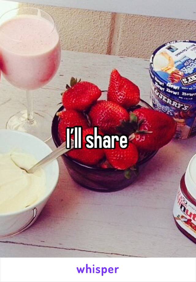 I’ll share