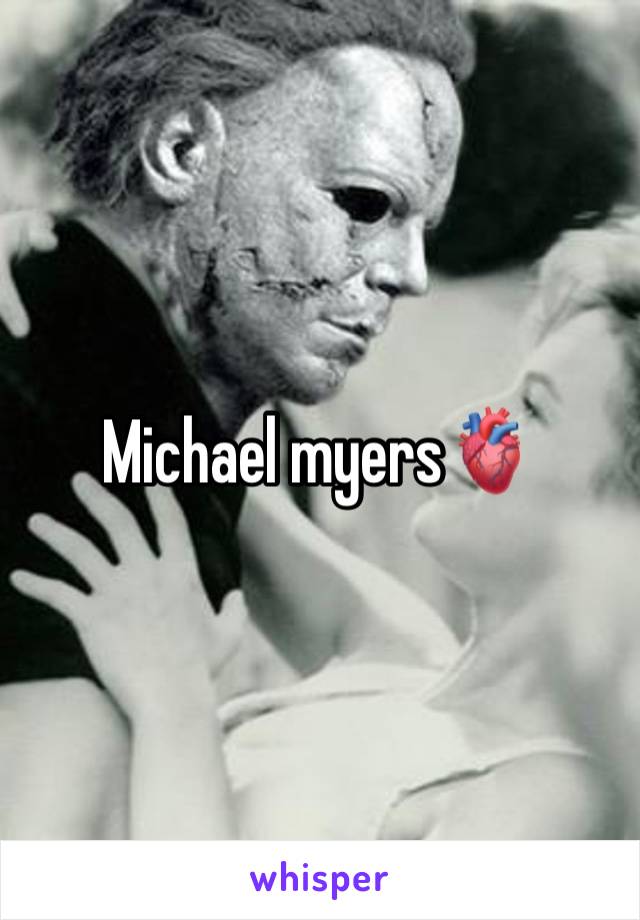 Michael myers🫀