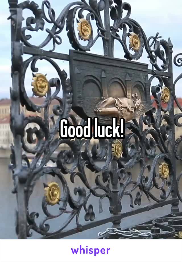 Good luck!