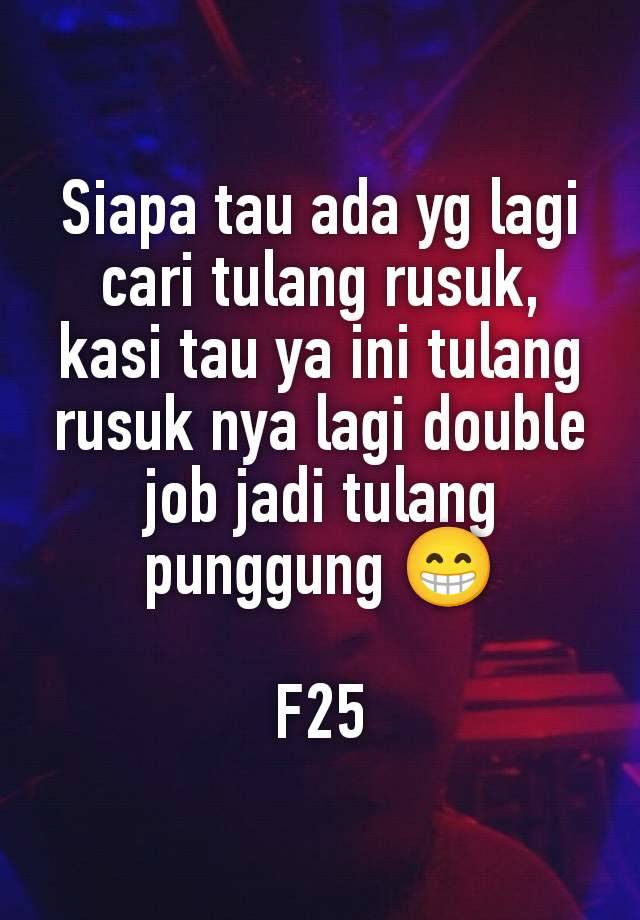 Siapa tau ada yg lagi cari tulang rusuk, kasi tau ya ini tulang rusuk nya lagi double job jadi tulang punggung 😁

F25