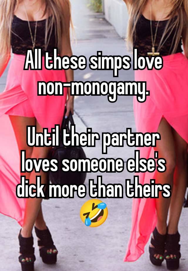 All these simps love non-monogamy.

Until their partner loves someone else's dick more than theirs 🤣