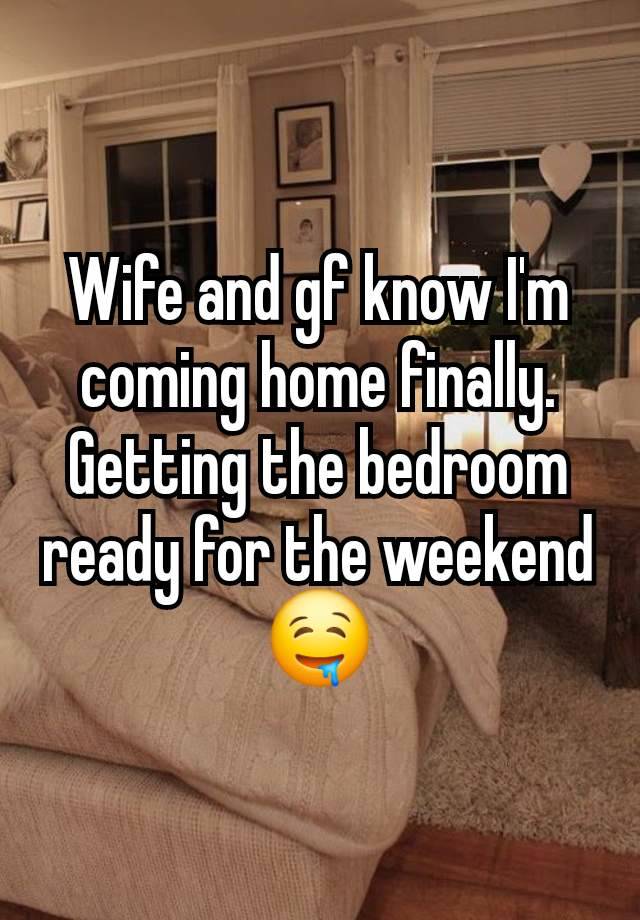 Wife and gf know I'm coming home finally. Getting the bedroom ready for the weekend 🤤