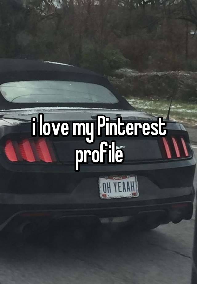 i love my Pinterest profile