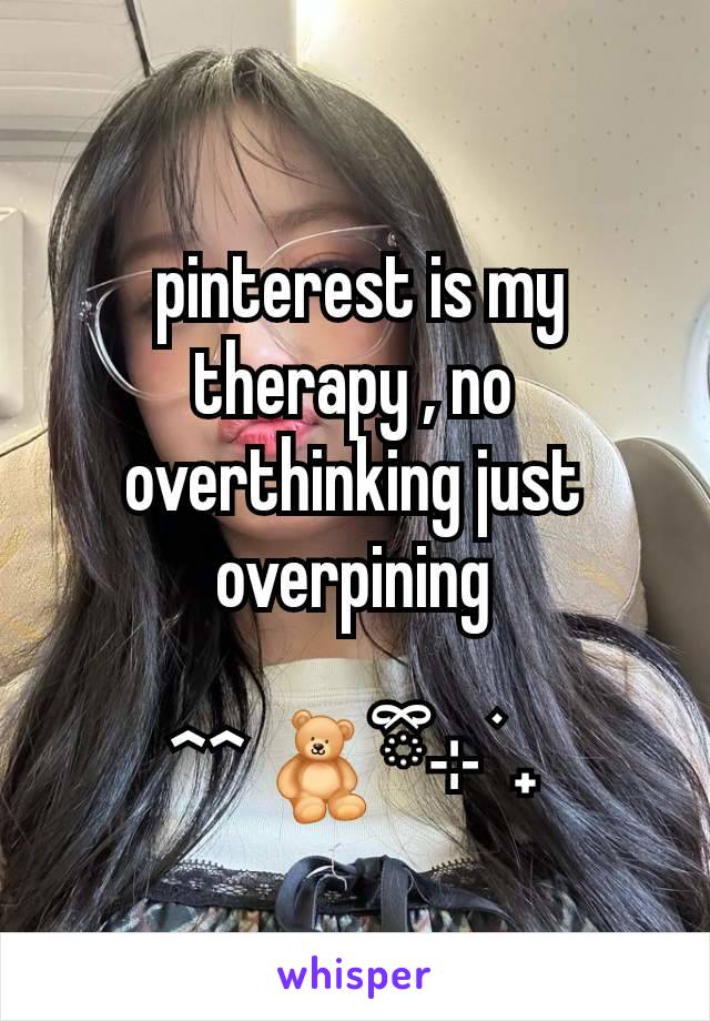  pinterest is my therapy , no overthinking just overpining

^^ 🧸ྀི⊹ ࣪ ˖