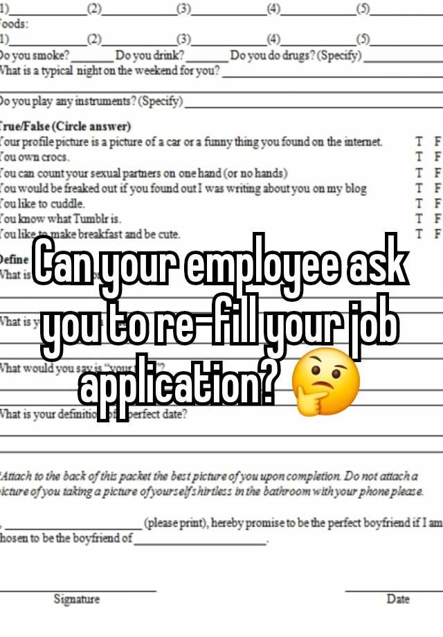 Can your employee ask you to re-fill your job application? 🤔