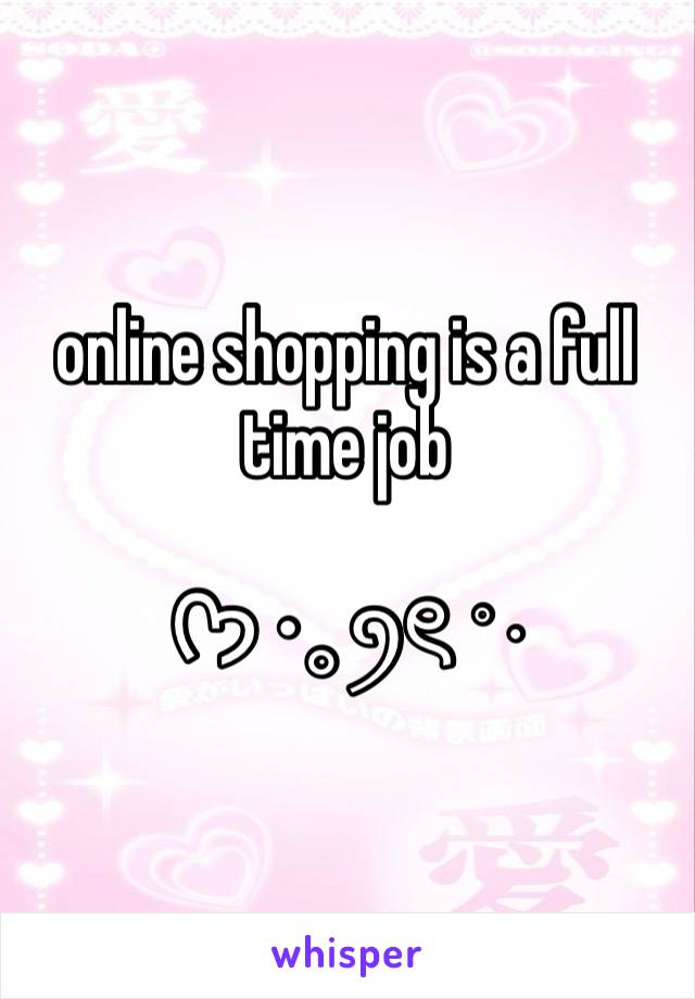 online shopping is a full time job

 ᡣ𐭩 •｡ꪆৎ ˚⋅