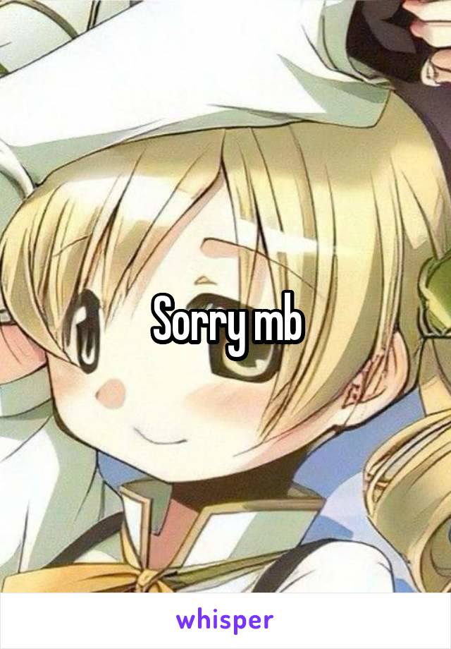 Sorry mb