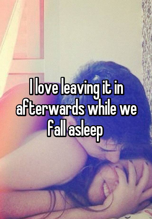 I love leaving it in afterwards while we fall asleep 