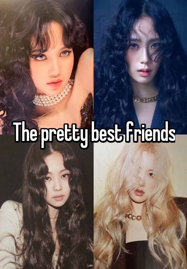 The pretty best friends