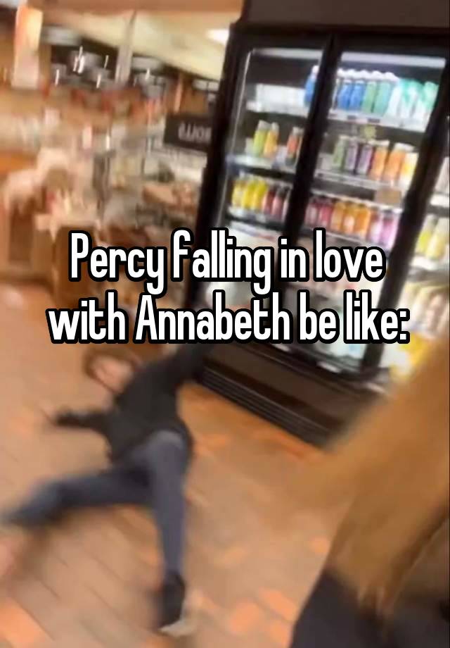 Percy falling in love with Annabeth be like:
