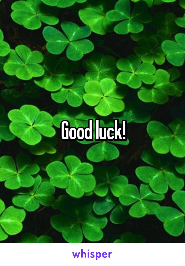 Good luck!