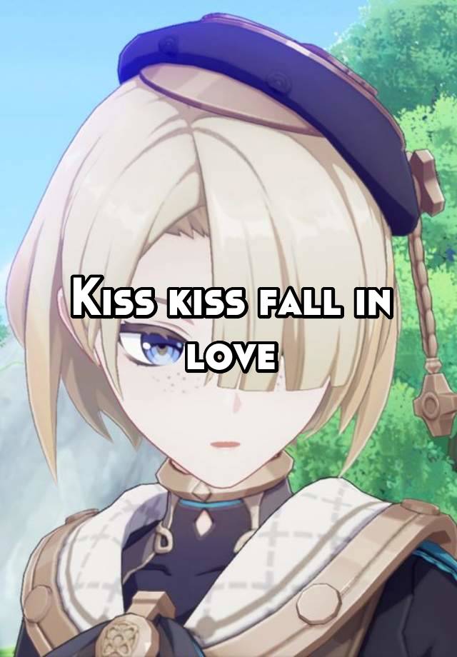 Kiss kiss fall in love