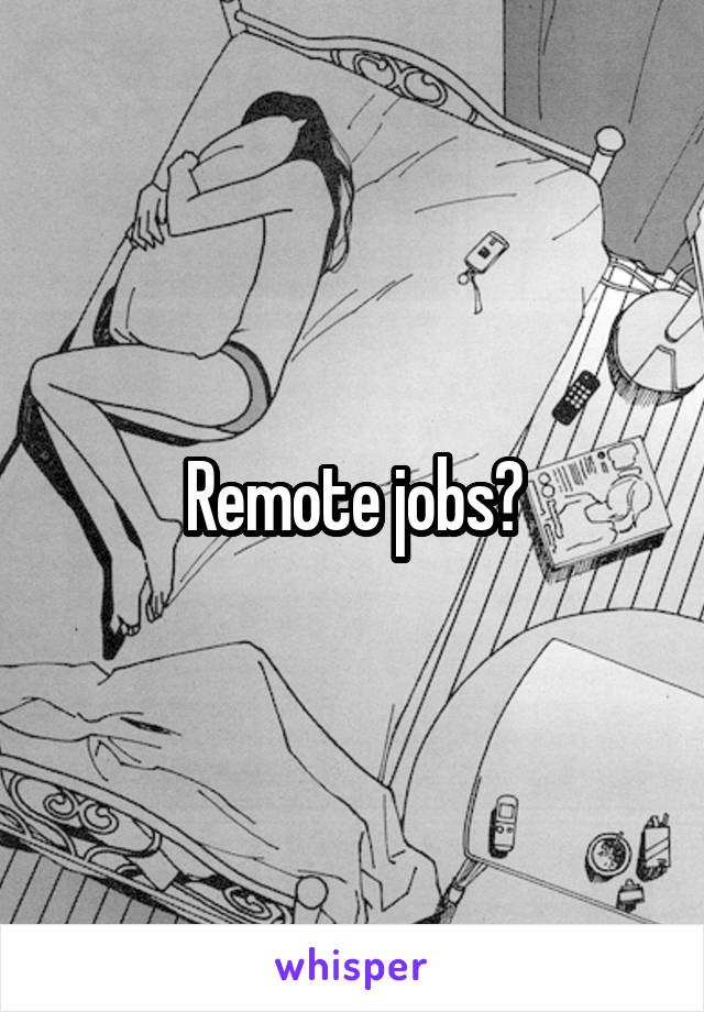 Remote jobs?