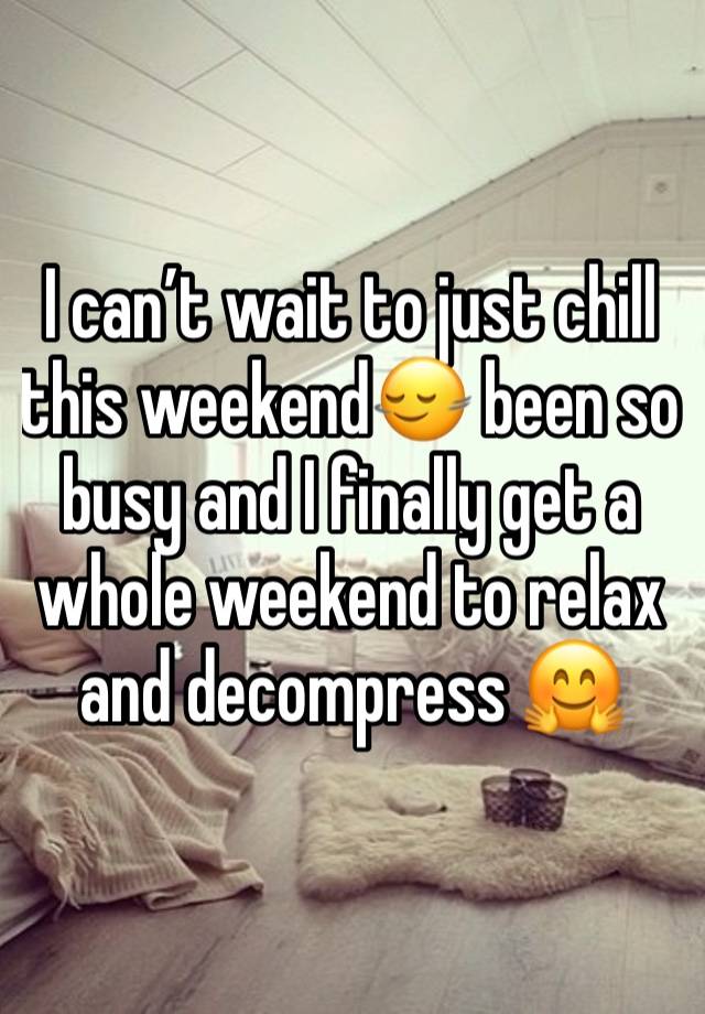 I can’t wait to just chill this weekend🙂‍↔️ been so busy and I finally get a whole weekend to relax and decompress 🤗