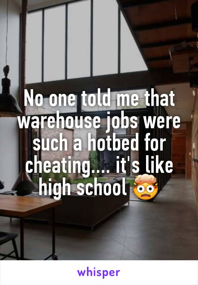 No one told me that warehouse jobs were such a hotbed for cheating.... it's like high school 🤯