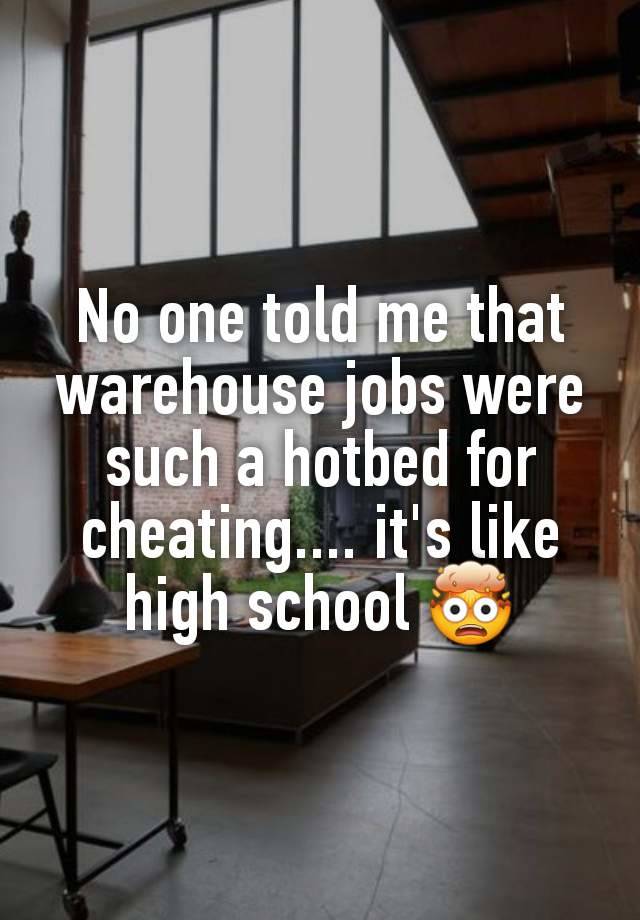 No one told me that warehouse jobs were such a hotbed for cheating.... it's like high school 🤯