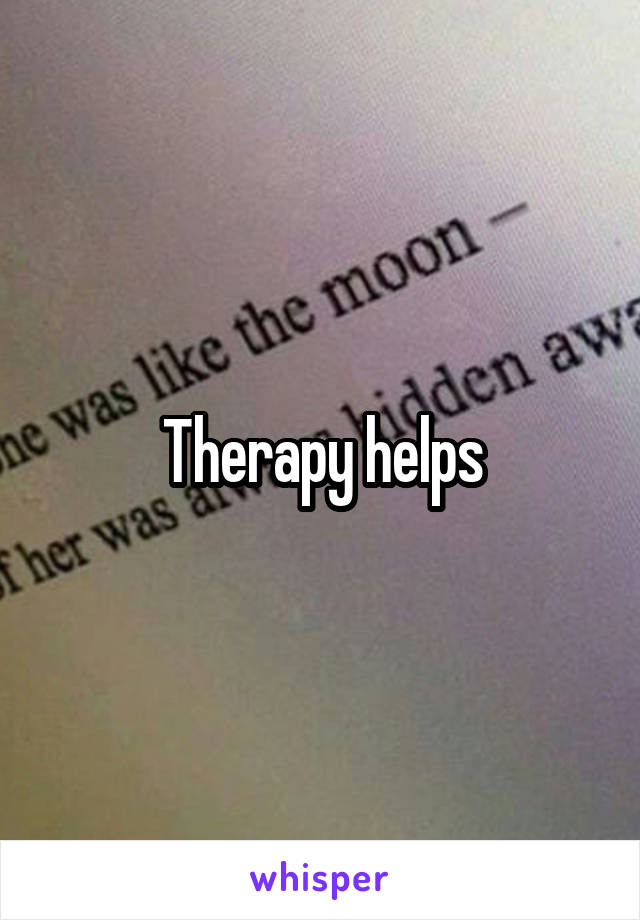 Therapy helps