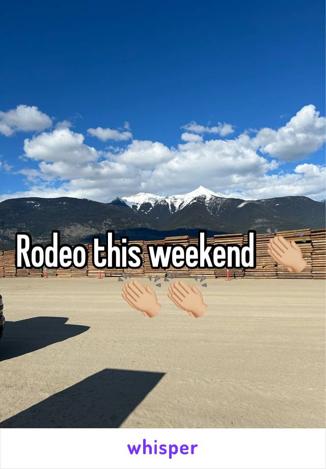 Rodeo this weekend 👏🏼👏🏼👏🏼