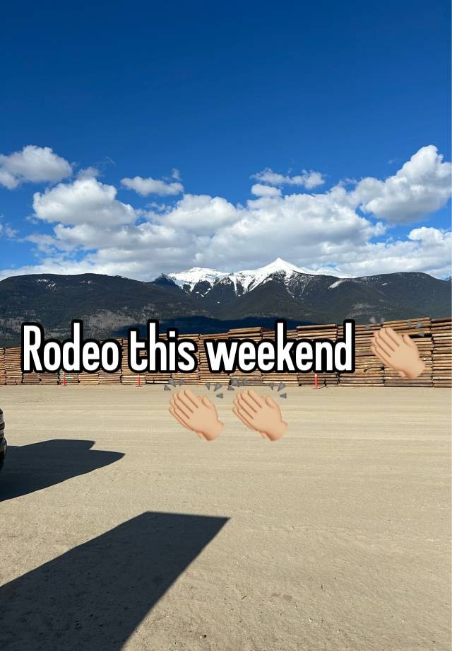 Rodeo this weekend 👏🏼👏🏼👏🏼