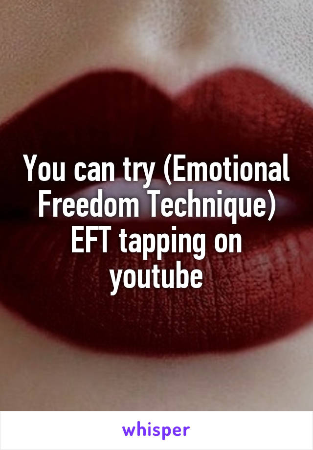 You can try (Emotional Freedom Technique)
EFT tapping on youtube